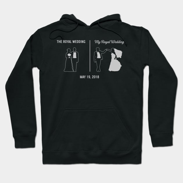 British Royal Wedding My Wedding May 19 2018 Funny Hoodie by teudasfemales